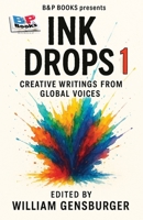 INKDROPS I: Creative Writings from Global Voices B0G34FYVCZ Book Cover