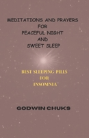 "Meditations and Prayers for a Peaceful Night and Sweet Sleep": Best Sleeping Pills for Insomnia B0CGTTS16M Book Cover