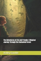 The Adventures of Lila and Friends: A Magical Journey Through the Enchanted Forest B0C1HVPCL2 Book Cover