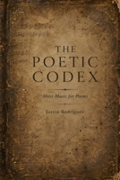The Poetic Codex: Sheet Music for Poems B0HGXBFYK4 Book Cover