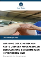 Wirkung Der Kinetischen Kette Und Der Myofaszialen Entspannung Bei Schmerzen Im Vorderen Knie (German Edition) 6207725395 Book Cover