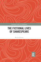 The Fictional Lives of Shakespeare (Routledge Studies in Shakespeare) 036789159X Book Cover