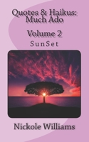 Quotes & Haikus: Much Ado: Sunset - Volume 2 170144691X Book Cover