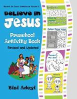 Believe in Jesus Preschool Activity Book 1988682010 Book Cover