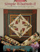 Simple Whatnots II: A Second Helping of Satisfyingly Scrappy Quilts 1683561244 Book Cover