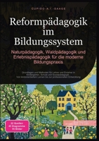 Reformpädagogik im Bildungssystem: Naturpädagogik, Waldpädagogik und Erlebnispädagogik für die moderne Bildungspraxis (German Edition) 3691411134 Book Cover