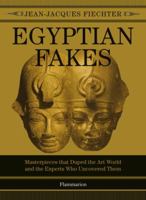 Egyptian Fakes: Masterpieces that Duped the Art World and the Experts Who Uncovered Them 208030111X Book Cover