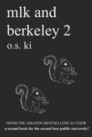 Mlk and Berkeley 2: The Second Book for the Second Public University 0998156922 Book Cover