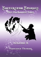 Silverspun Stories, Volume 3: Five Enchanted Tales B0BYJ83S71 Book Cover