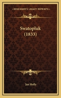 Swatopluk (1833) 1120718554 Book Cover