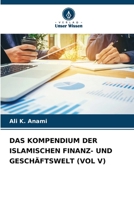 Das Kompendium Der Islamischen Finanz- Und Geschäftswelt (Vol V) (German Edition) 6208244617 Book Cover