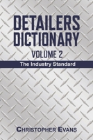 Detailers Dictionary Volume 2: The Industry Standard 1667844946 Book Cover