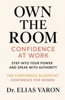 Own the Room: Confidence at Work B0FX1JSWLQ Book Cover