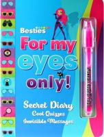 Besties For My Eyes Only! - Ages 8+ Fun Activity Book w Invisible Ink UV Pen 1892951959 Book Cover