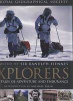 Explorers:Great Tales of Adventure and Endurance 1405346906 Book Cover