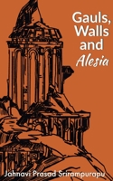 Gauls Walls and Alesia 1685549551 Book Cover