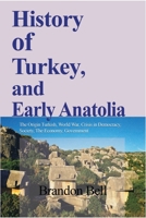 History of Turkey, and Early Anatolia 1714643298 Book Cover