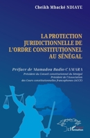 La protection juridictionnelle de l’ordre constitutionnel au Sénégal (French Edition) 2336499517 Book Cover