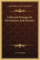Collected Writings On Mormonism And Masonry 116280906X Book Cover