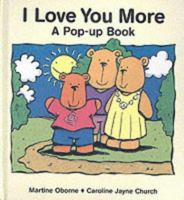 I Love You More: A Pop-up Book 1857074149 Book Cover