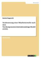 Neubesetzung einer Mitarbeiterstelle nach dem Vier-Komponenten-Instruktionsdesign-Modell 3668118280 Book Cover