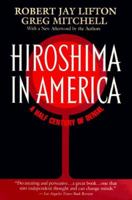 Hiroshima in America: A Half Century of Denial 0380727641 Book Cover