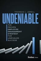 Undeniable: The Proven Employee Engagement Strategy for Unrivaled Success B0GWRFZ5SK Book Cover