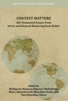 Context Matters : Old Testament Essays from Africa and Beyond Honoring Knut Holter 1628373660 Book Cover