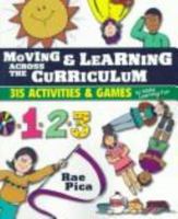 Moving and Learning Across the Curriculum: More Than 300 Activities and Games to Make Learning Fun 0827385374 Book Cover