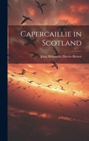 Capercaillie in Scotland 102190287X Book Cover