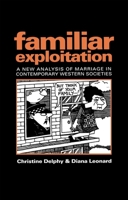 Familiar Exploitation: A New Analysis of Marriage in Contemporary Western Societies (Feminist Perspectives) B008Y0AF08 Book Cover
