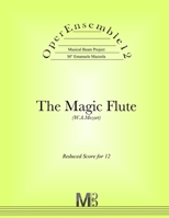 OperEnsemble12, The Magic Flute (W.A.Mozart): Reduced Score for 12 B09VWJF39F Book Cover