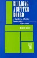 Building a Better Board, Book I: A Guide to Effective Leadership/Tf2t 0930807286 Book Cover