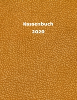 Kassenbuch 2020: �bersichtliches Kassenbuch f�r die Buchhaltung oder als Haushaltsbuch - der �berblick deiner Finanzen - A4 Format mit 370 numerierten Seiten- Finanzplaner f�r deine Einnahmen &Ausgabe 1657568962 Book Cover