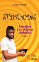 Spiraleries: Chronique d'un chômeur sénégalais Théâtre (Harmattan Sénégal) (French Edition) 2140300068 Book Cover