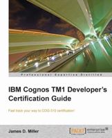 IBM Cognos Tm1 Developers Certification Guide 1849684901 Book Cover