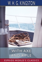 With Axe and Rifle 151476170X Book Cover