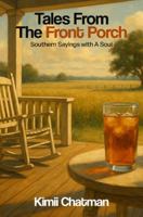 Tales From the Front Porch: Southern Sayings with A Soul 1968973265 Book Cover