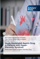 Study Deuterated Aspirin Drug in Patients with Hyper-Viscosity Syndrom 6630153421 Book Cover
