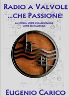 Radio a Valvole ...che Passione! 1291974504 Book Cover