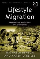 Lifestyle Migration: Expectations, Aspirations And Experiences 075467567X Book Cover