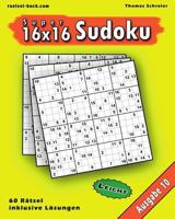 Leichte 16x16 Super-Sudoku Ausgabe 10: Leichte 16x16 Sudoku mit Zahlen und Lösungen (16x16 Sudoku Leicht) 1541070607 Book Cover