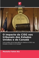 O impacto da CISG nos tribunais dos Estados Unidos e do Canadá (Portuguese Edition) 6630396375 Book Cover