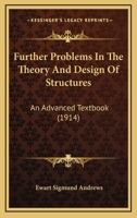 Further Problems In The Theory And Design Of Structures: An Advanced Textbook 1164654381 Book Cover