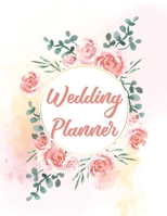Wedding Planner and Organizer: Bridal Planning Diary Organizer Book, Checklist, Worksheets and essential Tools to plan the Perfect Wedding (120 pages, 8.5 x 11'' inch) (Wedding Planning Book) 1676508503 Book Cover