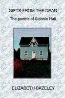 Gifts from the Dead: The Poems of Sidonie Hall 184685220X Book Cover