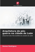 Arquitetura do pós-guerra na cidade de León (Portuguese Edition) 6208247225 Book Cover