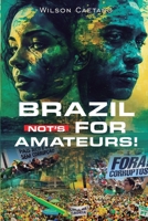 Brazil is not for "Amateurs" B0C2SPYY28 Book Cover