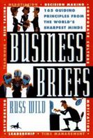 Business Briefs: 165 Guiding Principles from the World's Sharpest Minds 1560795956 Book Cover