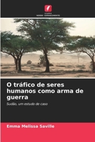 O tráfico de seres humanos como arma de guerra (Portuguese Edition) 6208351510 Book Cover